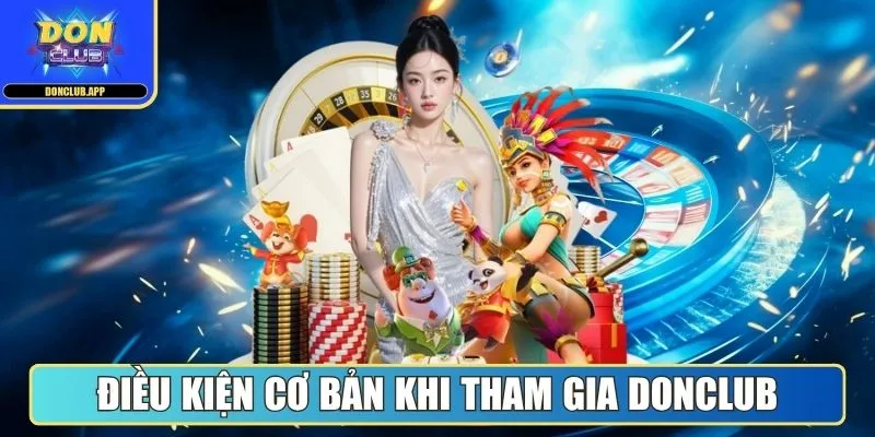 Trang chủ 26 Điều kiện cơ bản khi tham gia Donclub