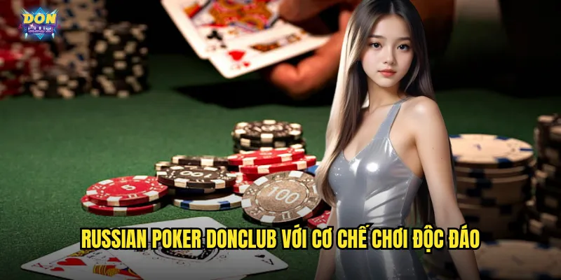 Russian Poker Donclub - Poker Nga Đầy Bí Ẩn Và Hấp Dẫn 2 Russian Poker donclub với cơ chế chơi độc đáo