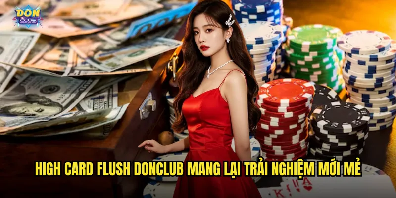 High Card Flush Donclub - Thẻ Cao Sảnh Đẹp Ăn Lớn Ngay 2 High Card Flush donclub mang lại trải nghiệm mới mẻ