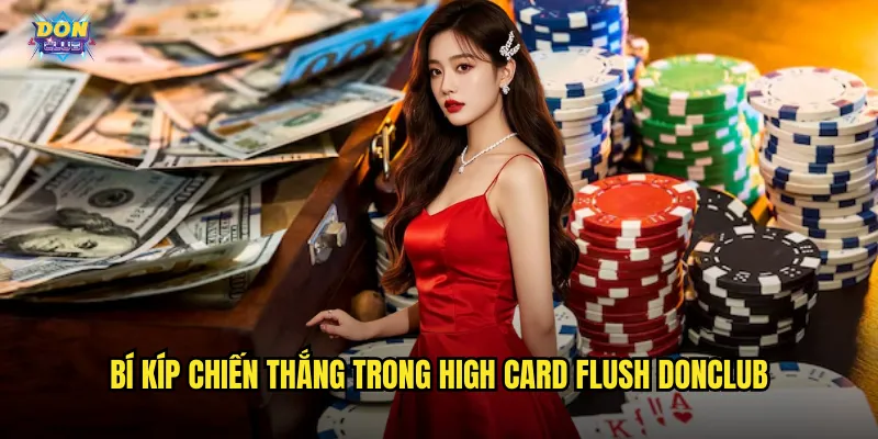 High Card Flush Donclub - Thẻ Cao Sảnh Đẹp Ăn Lớn Ngay 3 Bí kíp chiến thắng trong High Card Flush donclub