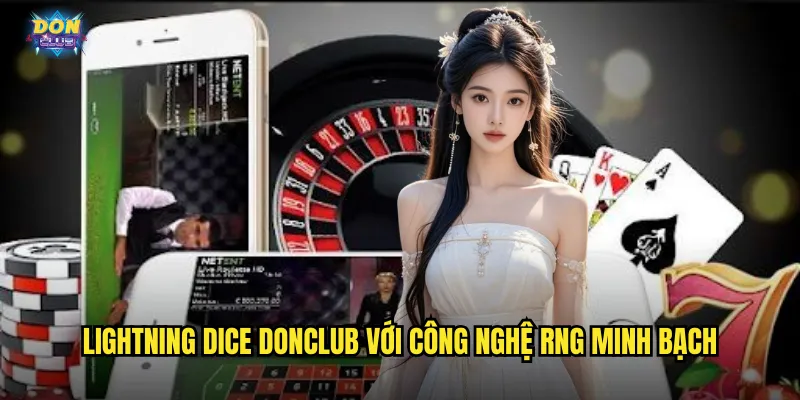 Lightning Dice Donclub - Xúc Xắc Tia Chớp Nhân Thưởng Khổng Lồ 2 Lightning Dice donclub với công nghệ RNG minh bạch