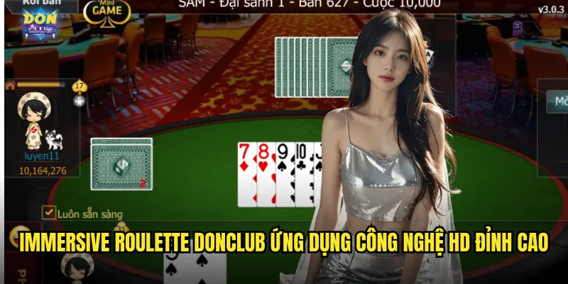 Immersive Roulette Donclub - Roulette Đa Chiều Siêu Sống Động 2 Immersive Roulette donclub ứng dụng công nghệ HD đỉnh cao
