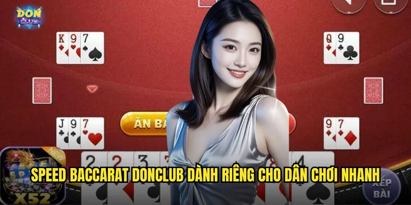 Speed Baccarat Donclub - Baccarat Tốc Độ Cho Cao Thủ 2 Speed Baccarat donclub dành riêng cho dân chơi nhanh