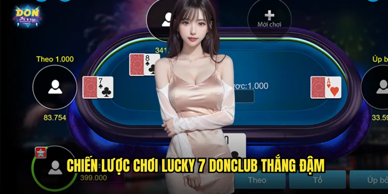 Lucky 7 Donclub - Con Số May Mắn Mang Tài Lộc Đổ Dồn 3 Chiến lược chơi Lucky 7 donclub thắng đậm