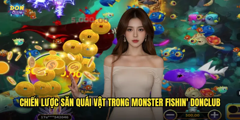 Monster Fishin' Donclub - Đại Chiến Quái Vật Biển Cả Kịch Tính 3 Chiến lược săn quái vật trong Monster Fishin' donclub