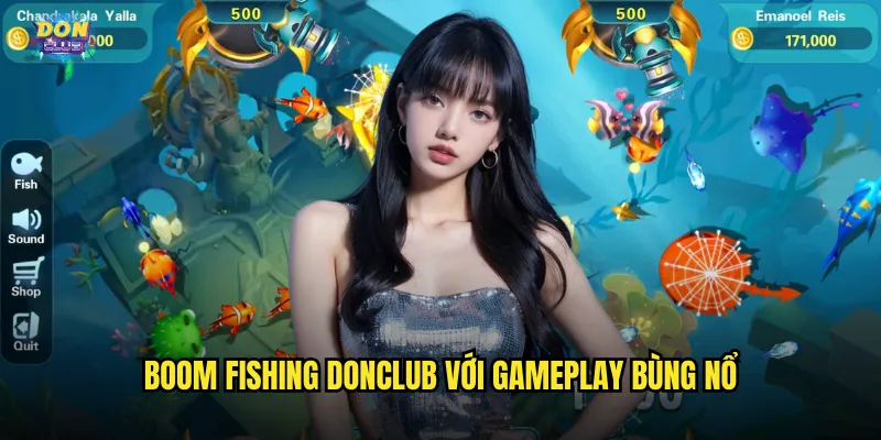 Boom Fishing Donclub - Nổ Tung Đại Dương Rinh Tiền Triệu 2 Boom Fishing donclub với gameplay bùng nổ