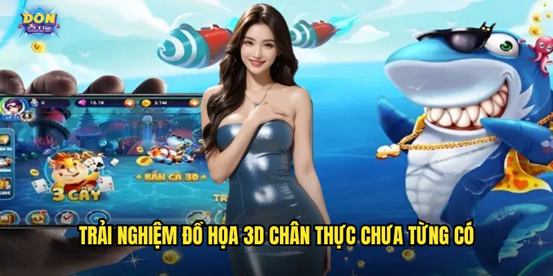 Bắn Cá 3D Donclub - Đắm Chìm Trong Thế Giới Đại Dương Sống Động 2 Trải nghiệm đồ họa 3D chân thực chưa từng có