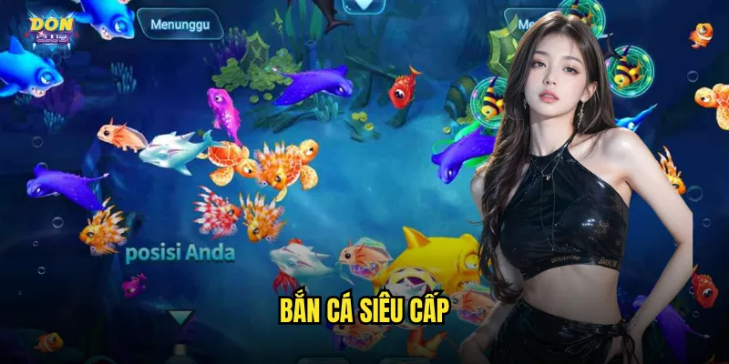 Bắn Cá Siêu Cấp Donclub - Thử Thách Đỉnh Cao Cho Cao Thủ Săn Cá 1 bắn cá siêu cấp