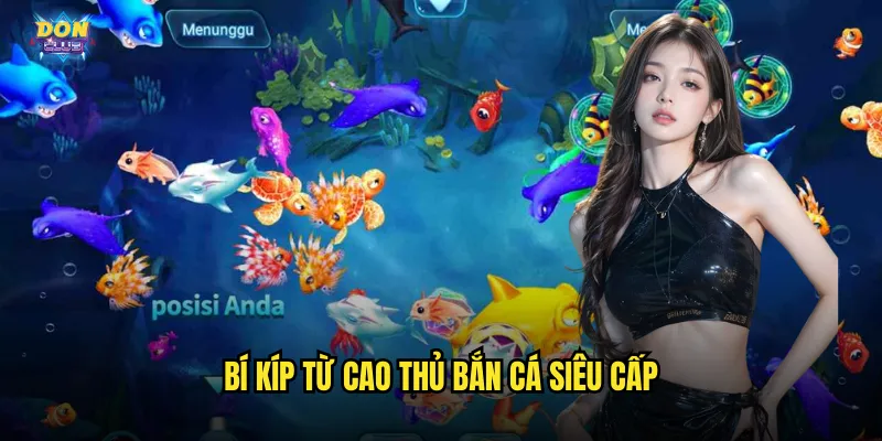 Bắn Cá Siêu Cấp Donclub - Thử Thách Đỉnh Cao Cho Cao Thủ Săn Cá 3 Bí kíp từ cao thủ bắn cá siêu cấp